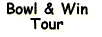 Bowl + Win Tour